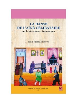 cover image of La danse de l'aîné célibataire ou la résistance des marges
